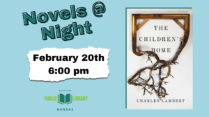 Novels at Night Feb 20 at 6 p.m. The Children's Home Park city Public Library Kansas