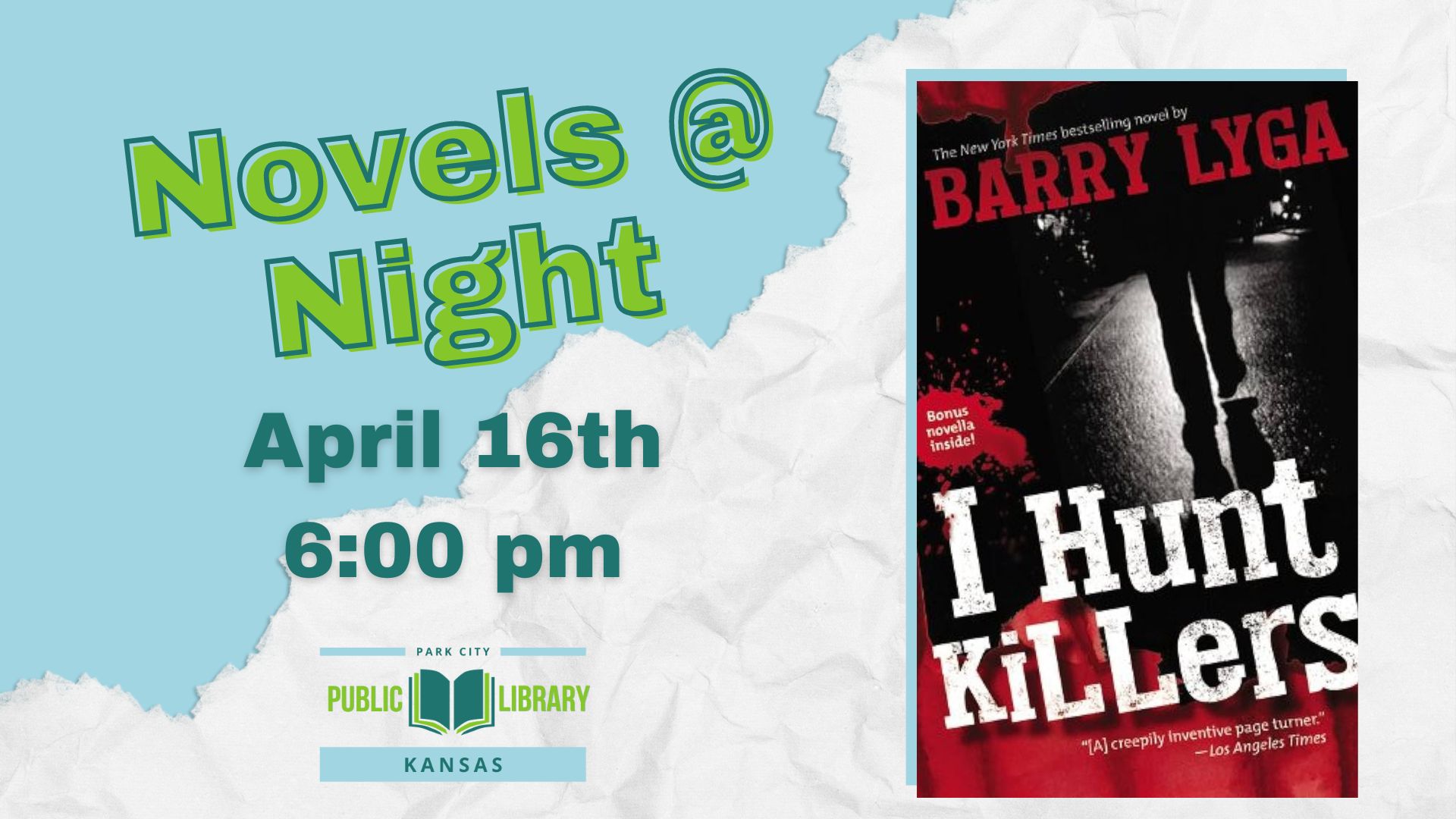 Novels at NIght April 16 6:00 p.m. I hunt Killers by Barry Lyga